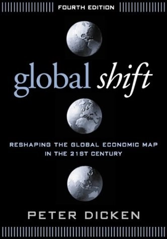 Global shift : reshaping the global economic map in the 21st century; Peter Dicken; 2003