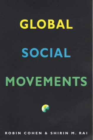 Global Social Movements; Robin Cohen, Shirin Rai; 2000