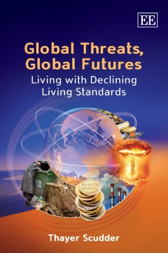 Global threats, global futures : living with declining living standards; Thayer Scudder; 2010