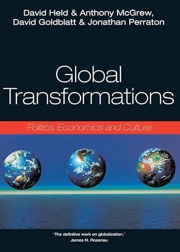 Global transformations : politics, economics and culture; David Held, David Goldblatt, Anthony McGrew, Jonathan Perraton; 1999