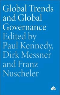 Global trends and global governance; Paul M. Kennedy, Dirk Messner, Franz Nuscheler; 2002