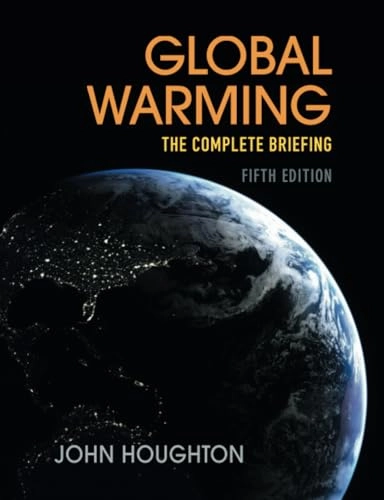 Global warming : the complete briefing; John Theodore Houghton; 2015