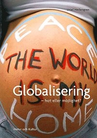Globalisering - hot eller möjlighet?; Uriel Hedengren; 2006