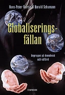 Globaliseringsfällan: angreppet på demokrati och välfärd; Hans-Peter Martin; 1997