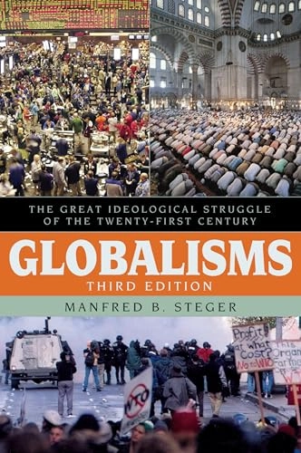 Globalisms : the great ideological struggle of the twenty-first century; Manfred B. Steger; 2009