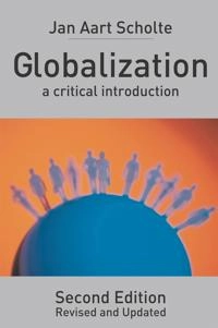 Globalization : a critical introduction; Jan Aart Scholte; 2005