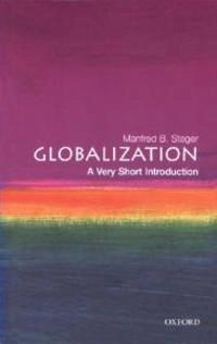 Globalization : a very short introduction; Manfred B. Steger; 2003