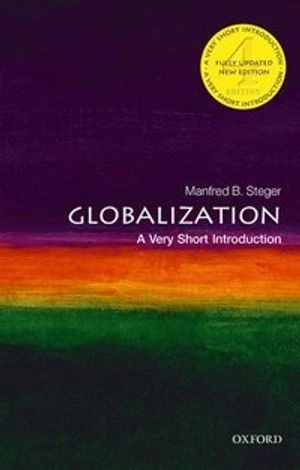 Globalization : a very short introduction; Manfred B. Steger; 2017