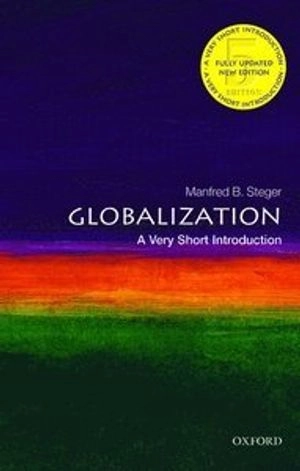 Globalization : a very short introduction; Manfred B. Steger; 2020