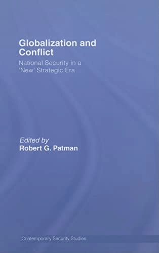 Globalization and conflict : national security in a 'new' strategic era; Robert G. Patman; 2006