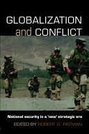Globalization and conflict : national security in a 'new' strategic era; Robert G. Patman; 2006