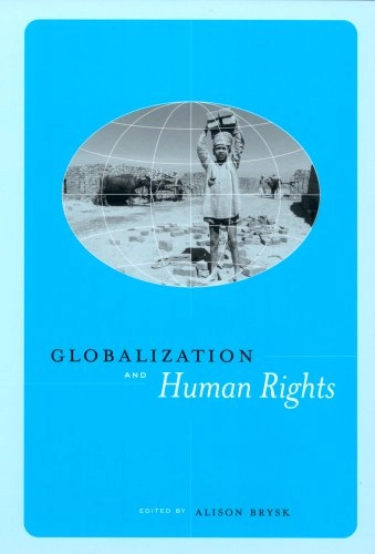 Globalization and human rights; Alison Brysk; 2002