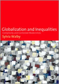 Globalization and inequalities : complexities and contested modernities; Sylvia Walby; 2009