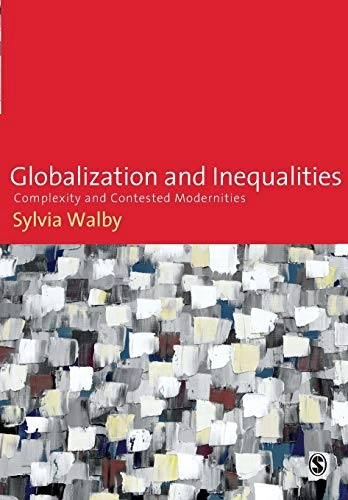 Globalization and inequalities : complexities and contested modernities; Sylvia Walby; 2009