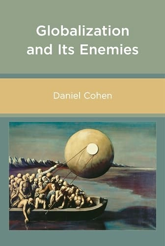 Globalization and its enemies; Daniel Cohen; 2006