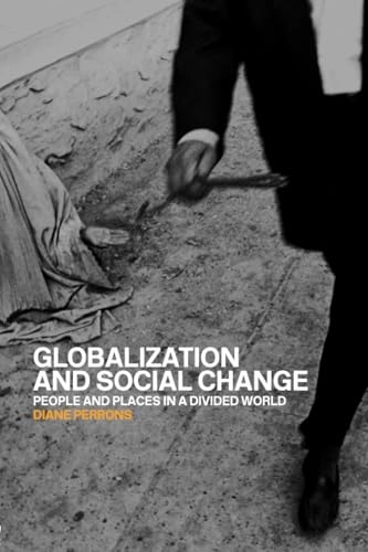 Globalization and social change : people and places in a divided world; Diane Perrons; 2004
