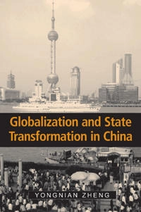Globalization and state transformation in China; Yongnian. Zheng; 2004