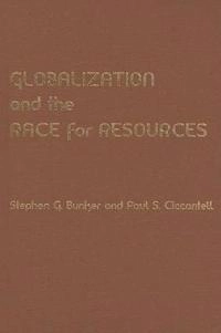 Globalization and the race for resources; Stephen G. Bunker; 2006