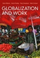 Globalization and Work; Steve Williams, Harriet Bradley, Ranji Devadson; 2014