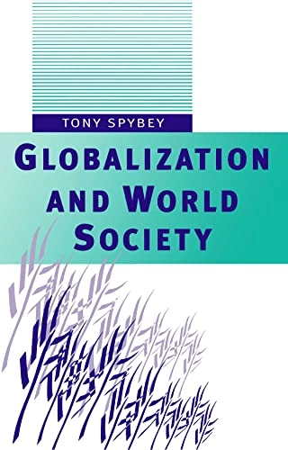 Globalization and world society; Tony Spybey; 1996