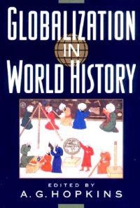 Globalization in World History; Antony G. Hopkins; 2002
