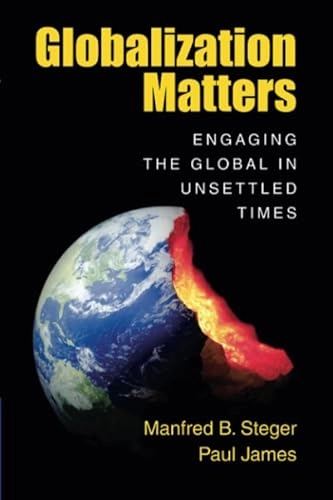 Globalization matters : engaging the global in unsettled times; Manfred B. Steger; 2019