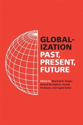 Globalization : Past, Present, Future; Manfred B. Steger; 2023