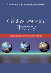 Globalization Theory: Approaches and Controversies; Anthony McGrew, David Held; 2007