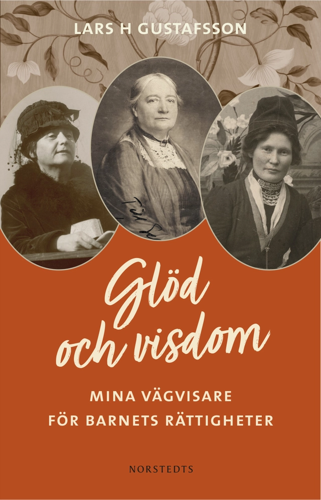 Glöd och visdom : mina vägvisare för barnets rättigheter; Lars H. Gustafsson; 2020