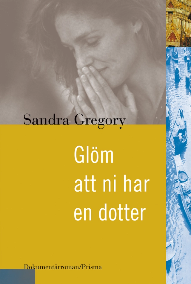 Glöm att ni har en dotter; Sandra Gregory; 2003