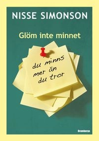 Glöm inte minnet : du minns mer än du tror; Nisse Simonson; 2011