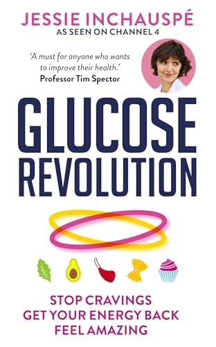 Glucose revolution : the life-changing power of balancing your blood sugar; Jessie Inchauspé; 2022