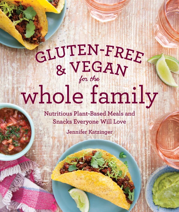 Gluten-free & vegan for the whole family; Jennifer Katzinger; 2015