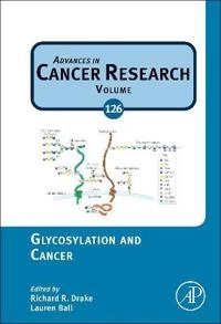Glycosylation and Cancer; Richard Drake, Lauren Ball; 2015