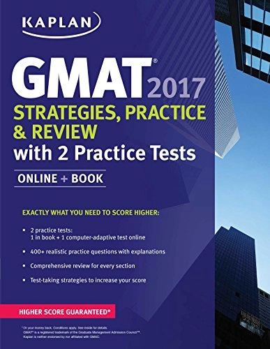 GMAT 2017 strategies, practice, and review; Kaplan Publishing.; 2016