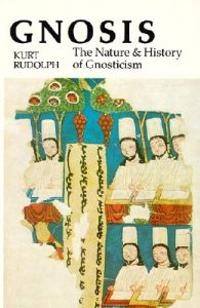 Gnosis : the nature and history of Gnosticism; Kurt Rudolph; 1987