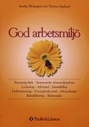 God arbetsmiljö : personalpolitik, systematiskt arbetsmiljöarbete, ledarskap, arbetstid, jämställdhet; Annika Westergren; 2006