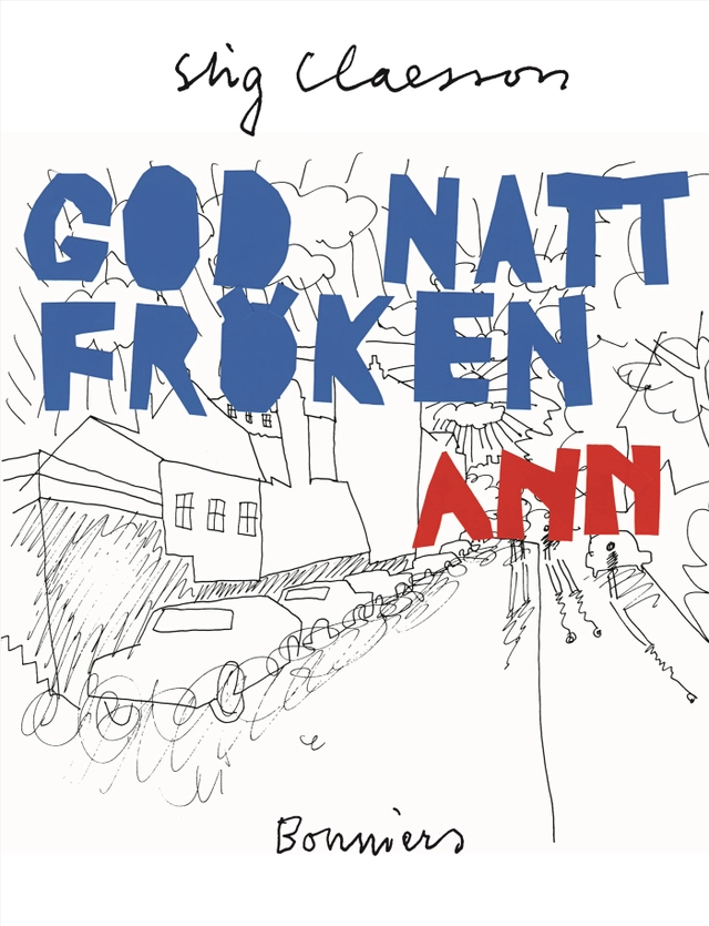 God natt, fröken Ann; Stig Claesson; 2006