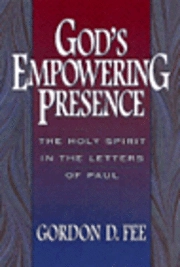 God's empowering presence : the holy spirit in the letters of Paul; Gordon D. Fee; 1994