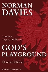 God's playground : a history of Poland in two volumes; Norman Davies; 2005