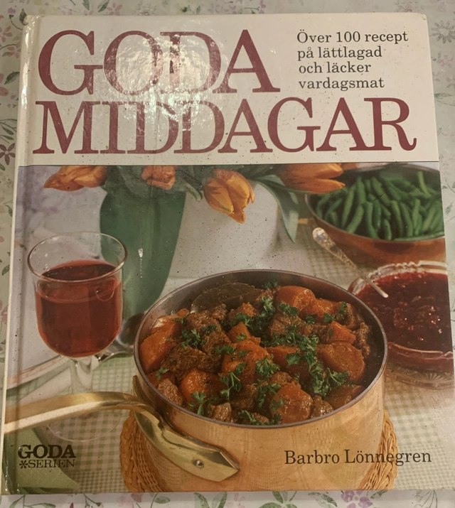 Goda middagar : [över 100 recept på lättlagad och läcker vardagsmat]; Barbro Lönnegren; 1993