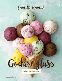 Godare glass : utan glassmaskin; Camilla Hamid; 2020