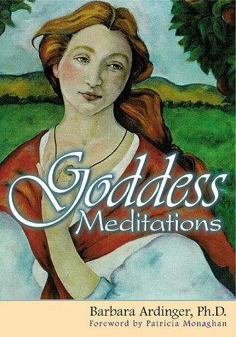 Goddess Meditations; Barbara Ardinger; 1999