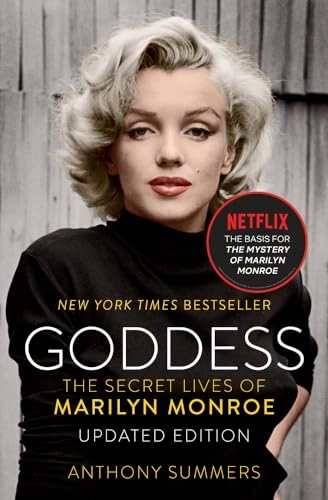 Goddess : the Secret Lives of Marilyn Monroe; Anthony Summers; 2013
