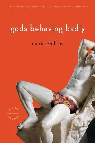 Gods Behaving Badly; Marie Phillips; 2008