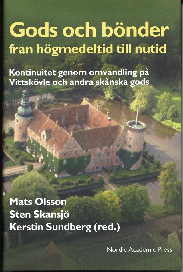 Gods och bönder från högmedeltid till nutid. Kontinuitet genom omvandling; Mats Olsson, Kerstin Sundberg; 2006