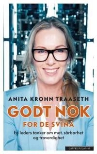 Godt nok for de svina; Anita Krohn Traaseth; 2015