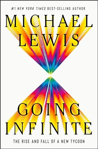 Going infinite : the rise and fall of a new tycoon; Lewis; 2023