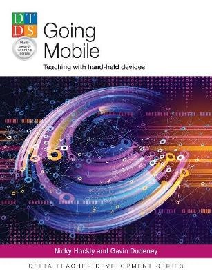 Going mobile : teaching with hand-held devices; Nicky. Hockly; 2014