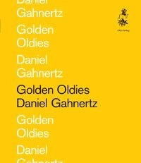 Golden Oldies; Daniel Gahnertz; 2012